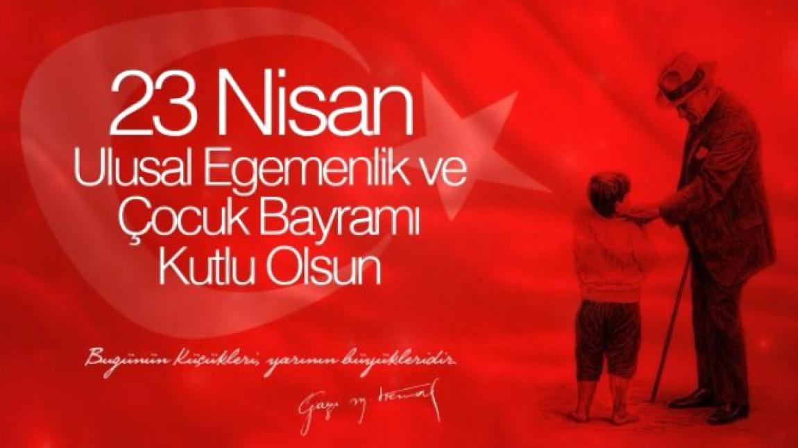 23 Nisan Ulusal Egemenlik ve Çocuk Bayramı kutlu Olsun